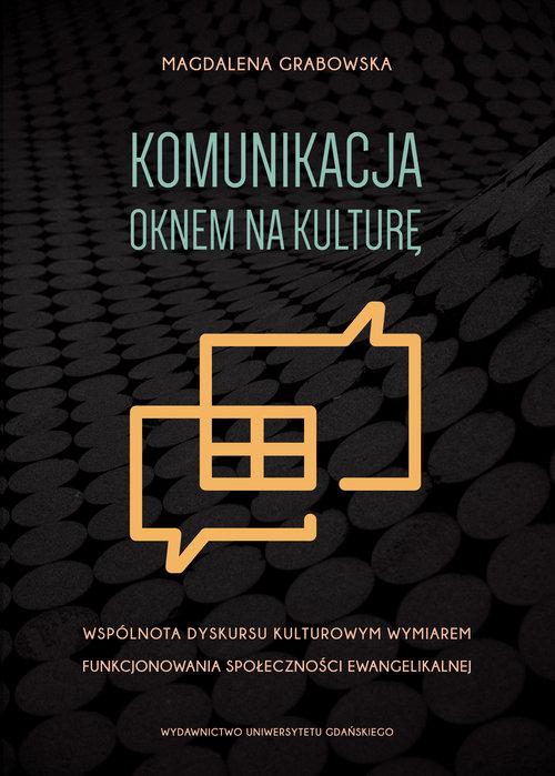 

Komunikacja oknem na kulturę Wspólnota dyskursu ku