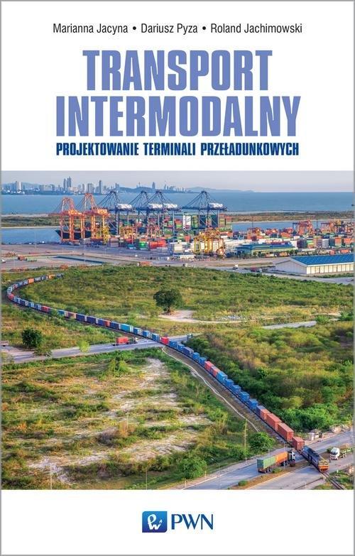 

Transport intermodalny Projektowanie terminali prz
