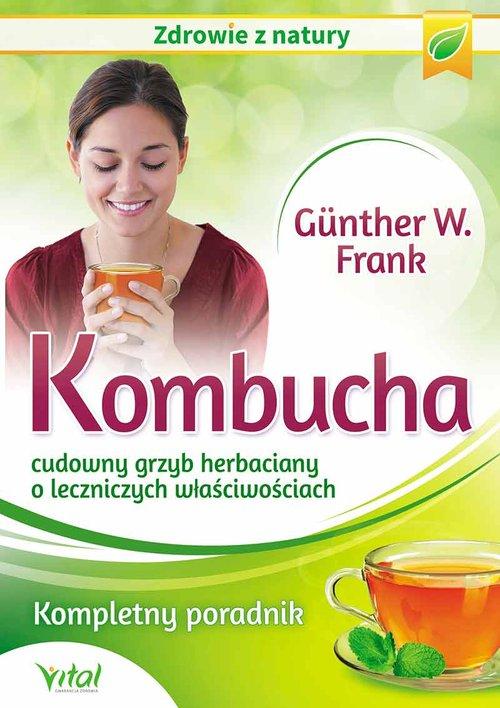 

Kombucha cudowny grzyb… Gunther W. Frank