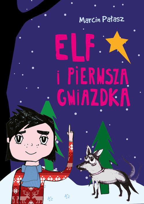 

Elf i pierwsza Gwiazdka Marcin Pałasz