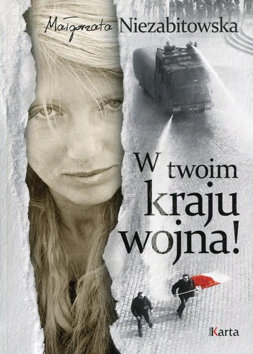 

W twoim kraju wojna! Niezabitowska Małgorzata