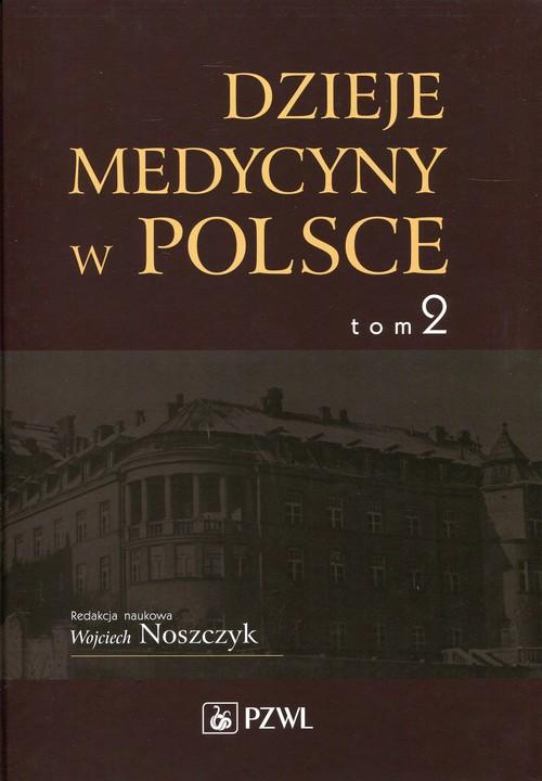 

Dzieje medycyny w Polsce Tom 2 Lata 1914-1944 Opra