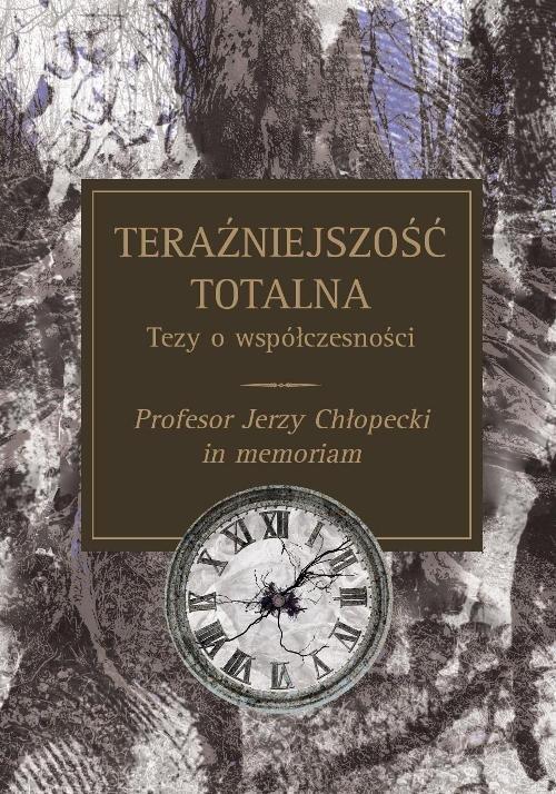 

Teraźniejszość totalna Tezy o współczesności Profe