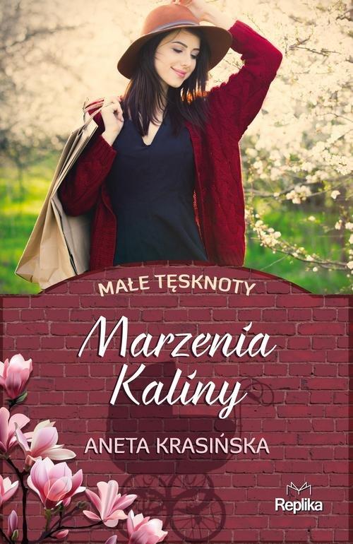 

Marzenia Kaliny Małe tęsknoty Aneta Krasińska
