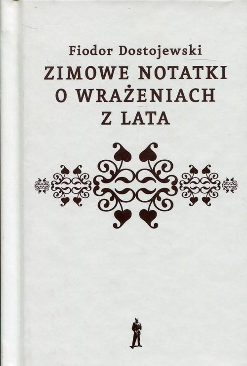 

Zimowe notatki o wrażeniach z lata F. Dostojewski
