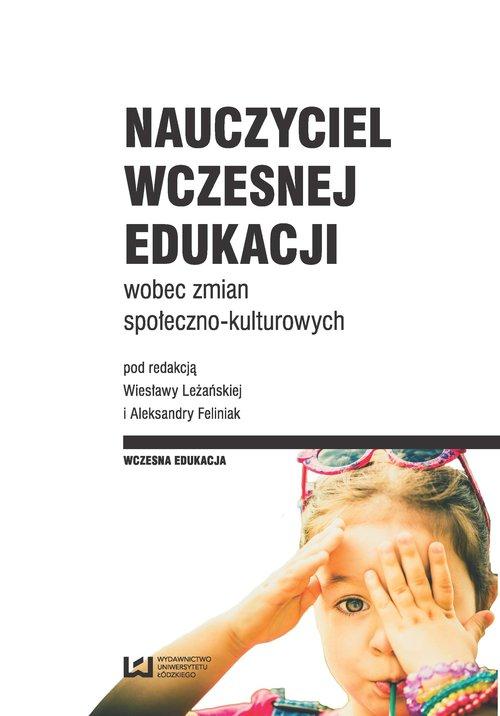 

Nauczyciel wczesnej edukacji wobec zmian społeczno