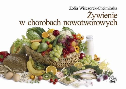 

Żywienie w chorobach nowotworowych Wieczorek-Chełm