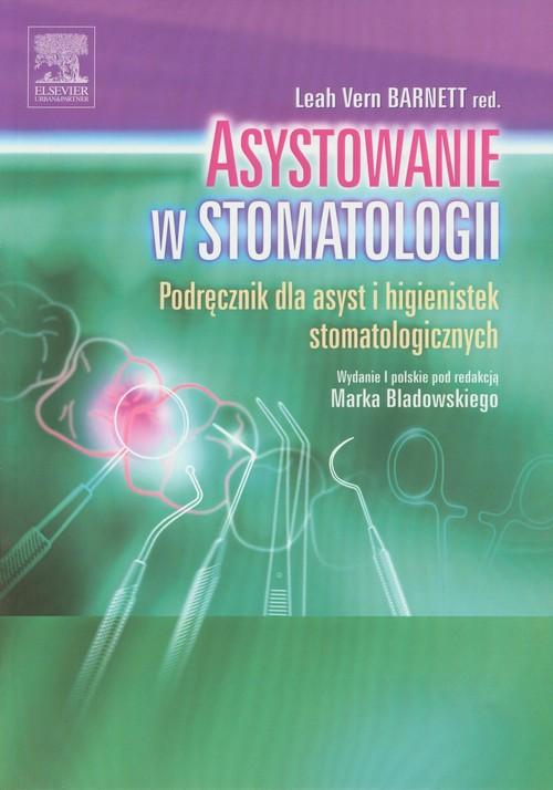 

Asystowanie w stomatologii Podręcznik dla asyst i