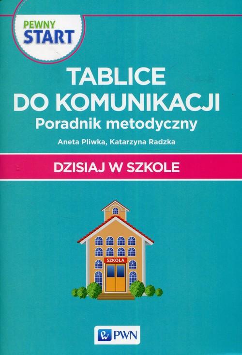 

Dzisiaj w szkole Tablice do komunikacji Poradnik