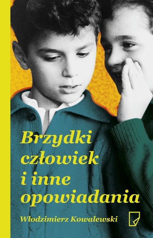 

Brzydki człowiek i inne opowiadania Kowalewski