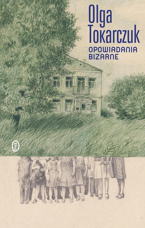 

Opowiadania bizarne Olga Tokarczuk