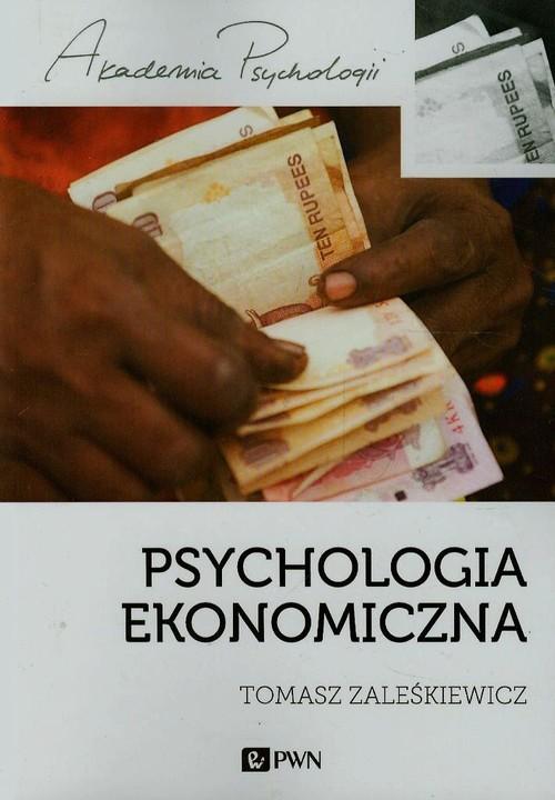 

Psychologia ekonomiczna Zaleśkiewicz Tomasz