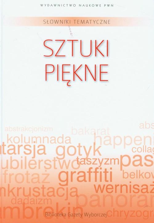 

Słownik tematyczny Tom 12 Sztuki piękne