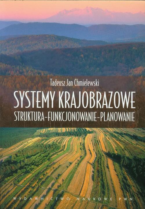 

Systemy krajobrazowe Struktura - Funkcjonowanie -