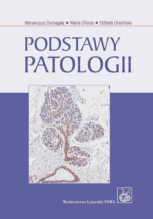 

Podstawy patologii Wenancjusz Domagała, Maria Chos
