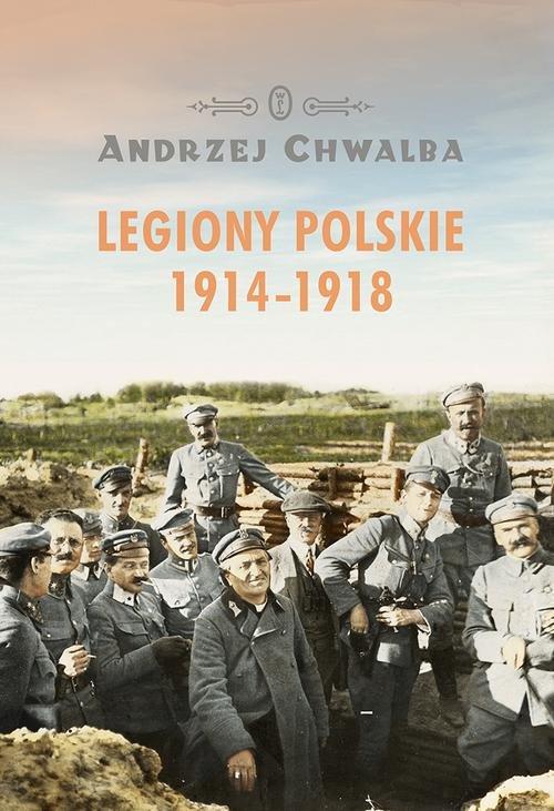 

Legiony polskie 1914-1918 Andrzej Chwalba