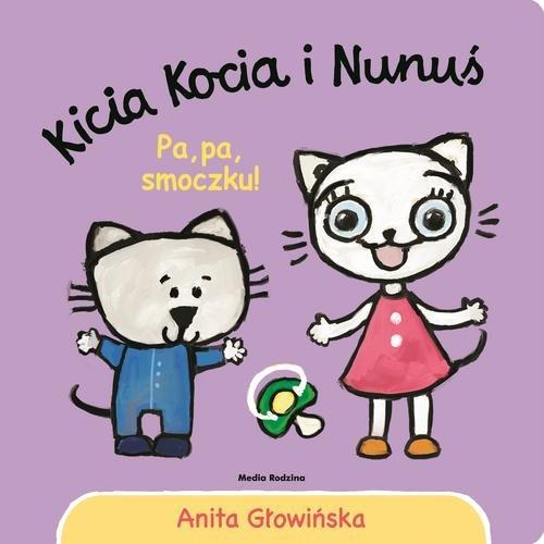 

Kicia Kocia i Nunuś Pa pa smoczku! Anita Głowińska