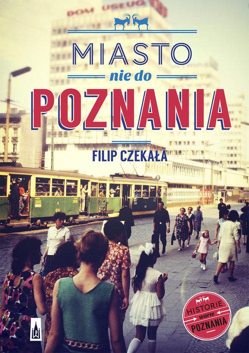 

Miasto nie do Poznania Filip Czekała