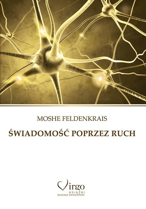 

Świadomość poprzez ruch Moshe Feldenkrais Virgo