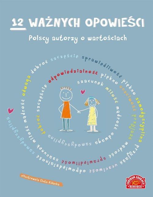 

12 ważnych opowieści Polscy autorzy o wartościach