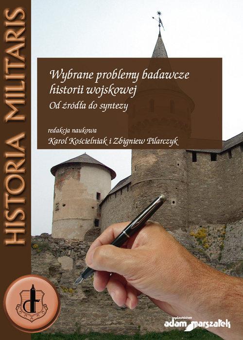 

Wybrane problemy badawcze historii wojskowej Od źr