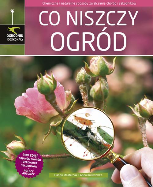 

Co niszczy ogród Anna Kulikowska, Hanna Masternak