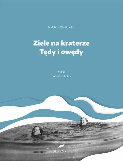 

Ziele na kraterze Tędy i owędy Wybór M. Wańkowicz