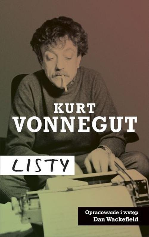 Kurt Vonnegut Listy Kurt Vonnegut Nowa