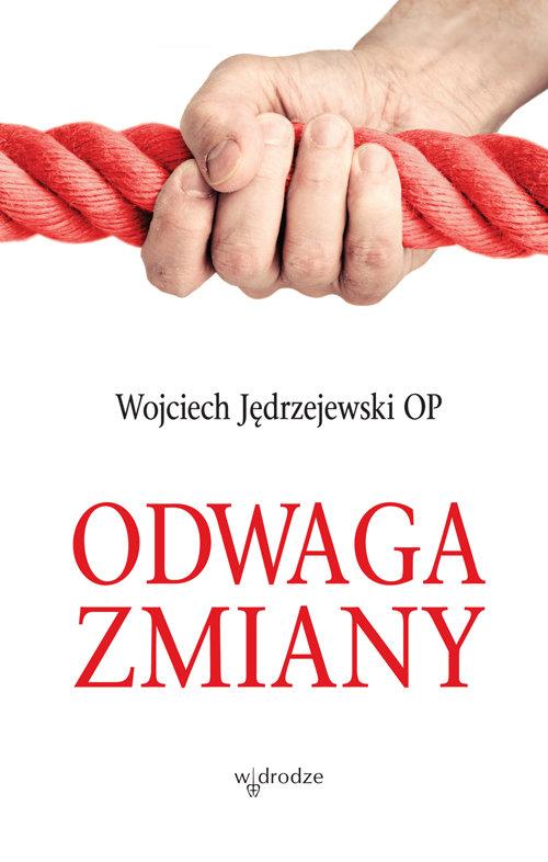 

Odwaga zmiany Wojciech Jędrzejewski