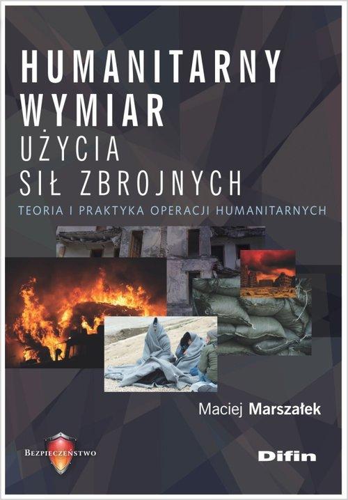 

Humanitarny wymiar użycia sił zbrojnych Teoria i p