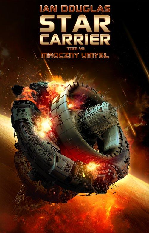 

Star Carrier Tom 7 Mroczny umysł Ian Douglas