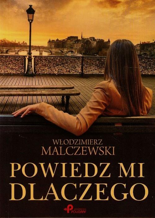 

Powiedz mi dlaczego Malczewski Włodzimierz