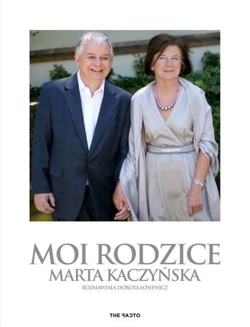 

Moi rodzice Dorota Łosiewicz, Marta Kaczyńska
