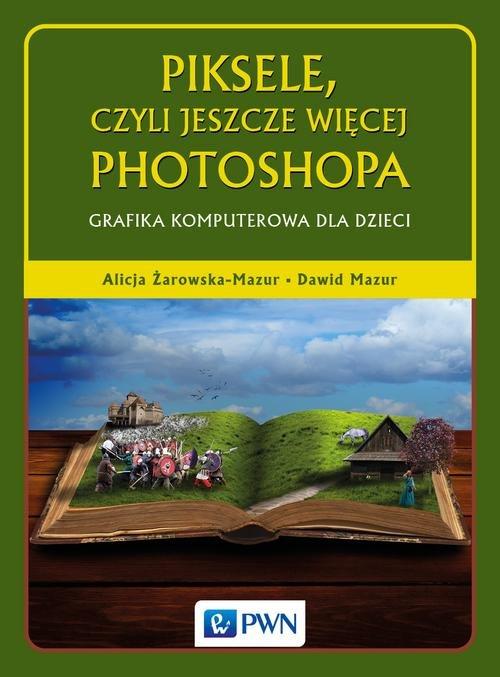 

Piksele, czyli jeszcze więcej Photoshopa Grafika k