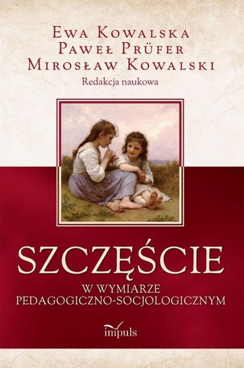 

Szczęście w wymiarze pedagogiczno-socjologicznym K