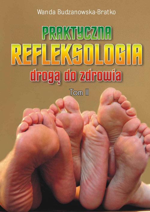 

Praktyczna refleksologia drogą do zdrowia Tom 2