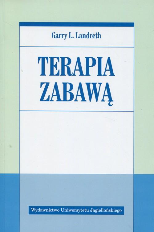 

Terapia zabawą Garry L. Landreth