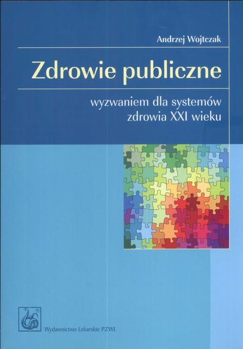 

Zdrowie publiczne Wyzwaniem dla systemów zdrowia X