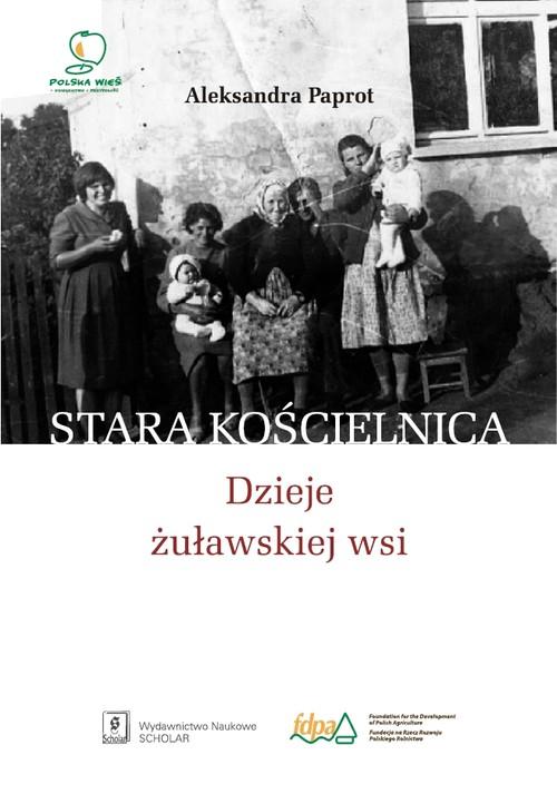 

Stara Kościelnica Dzieje żuławskiej wsi A. Paprot