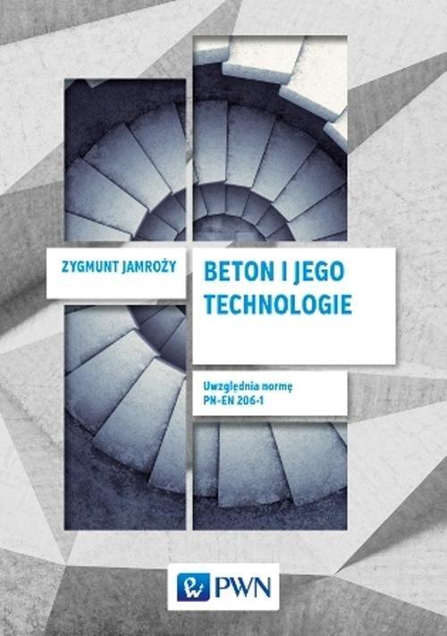 

Beton i jego technologie Zygmunt Jamroży