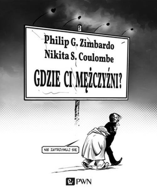 

Gdzie ci mężczyźni N. Coulombe, P. Zimbardo