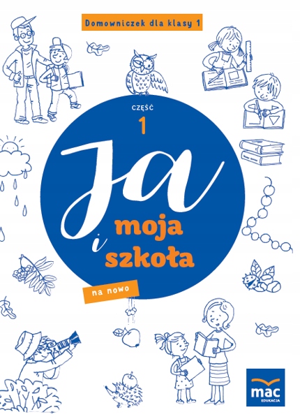 

Ja i Moja Szkoła Na Nowo Domowniczek klasa 1 cz. 1