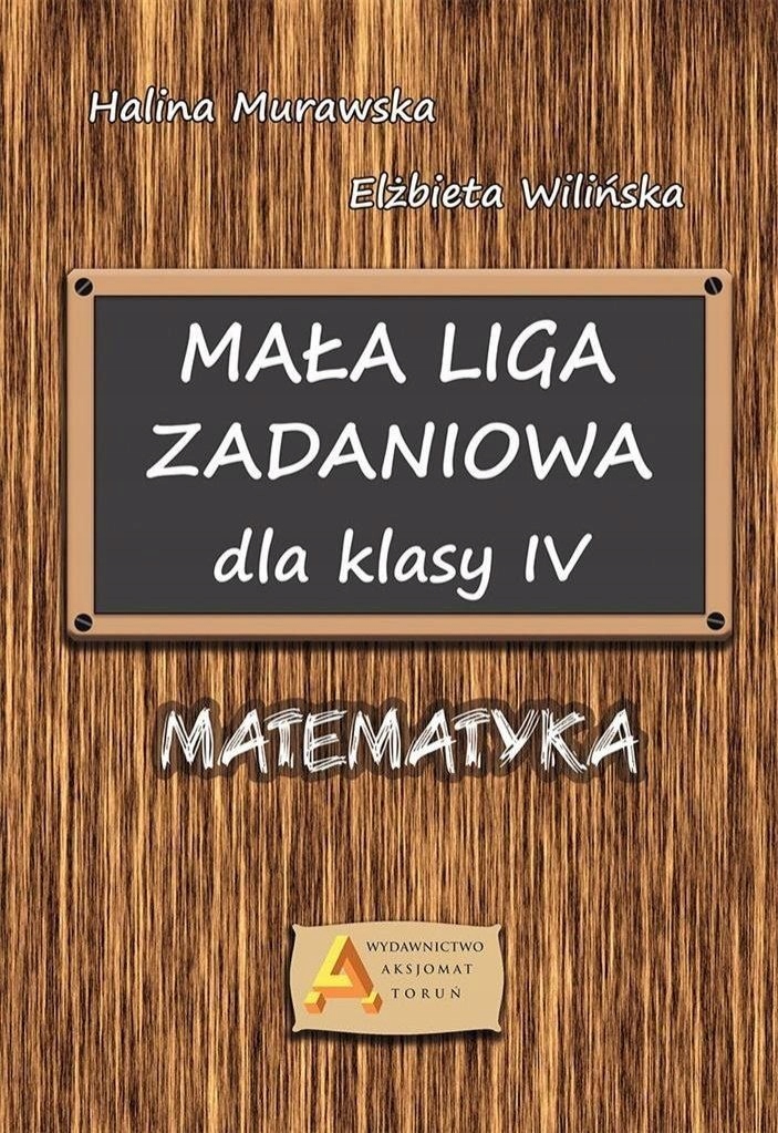 Matematyka Mała Liga Zadaniowa 4 Sp zbiór zadań