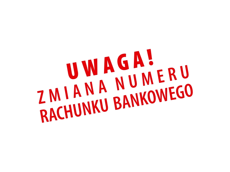 

Pieczątka Uwaga Zmiana Numeru Rachunku Bankowego