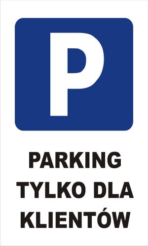 

Tabliczka Informacyjna Parking Tylko Dla Klientów