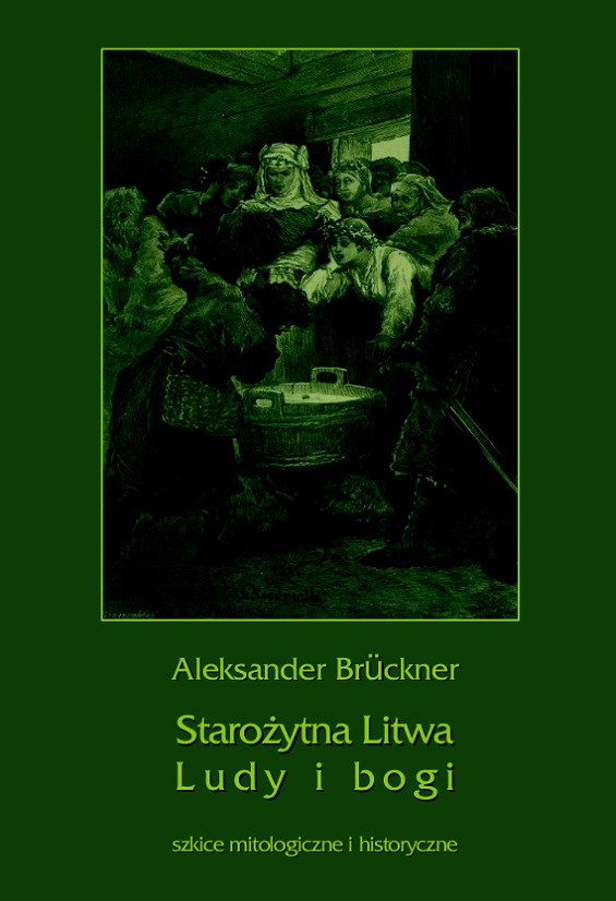 Starożytna Litwa. Ludy i bogi Aleksander Bruckner