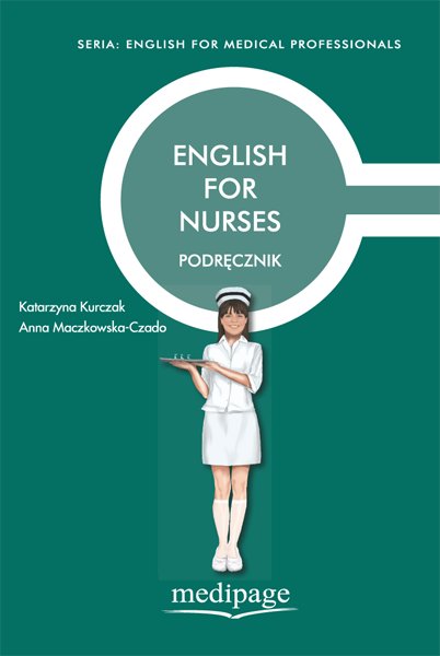 

English for Nurses Kurczak Maczkowska-Czado