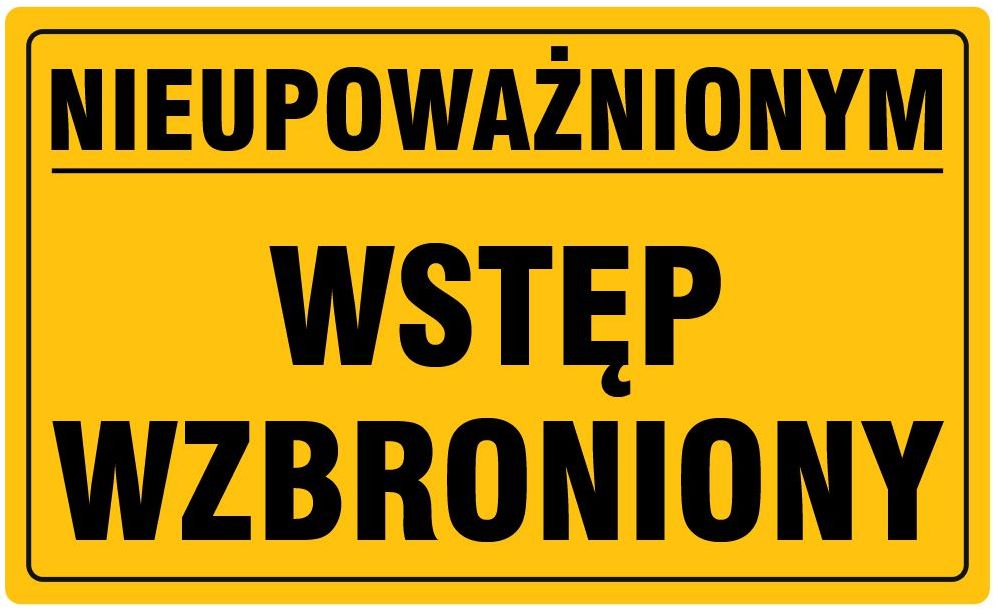 

Tablica Tabliczka Nieupoważnionym Wstęp Wzbroniony