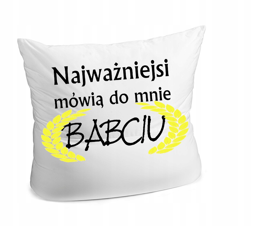 

Poduszka dzień babci Najważniejsi mówią Babciu