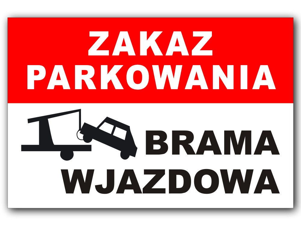 

Tabliczka Znak Zakaz Parkowania Brama Wjazdowa